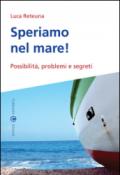 Speriamo nel mare! Possibilità, problemi e segreti