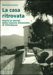 La casa ritovata. Storia (e storie) della cascina Simonetto di Villarbasse