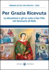 Per grazia ricevuta. La devozione e gli ex voto a San Vito nel Santuario di Nole