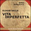 Elogio della vita imperfetta. La via della fragilità