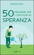 50 preghiere per i cercatori di speranza