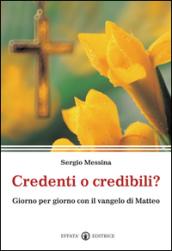 Credenti o credibili? Giorno per giorno con il vangelo di Matteo