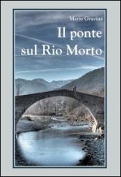 Il ponte sul rio morto