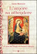 L’amore sa attendere: Al cuore del Natale tra musica e silenzio (L'occhio dell'anima)