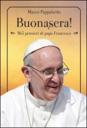 Buonasera! 365 pensieri di papa Francesco