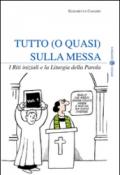 Tutto (o quasi) sulla messa. I riti iniziali e la liturgia della parola. 1.