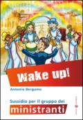 Wake up! Sussidio per il gruppo dei ministranti