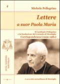 Lettere a suor Paola Maria. Il cardinale Pellegrino e la fondazione del Carmelo di Montiglio. Corrispondenza (1959-1981)