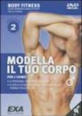 Modella il tuo corpo. Per l'uomo. DVD. 2.