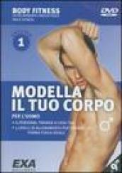 Modella il tuo corpo. Per l'uomo. DVD. 1.