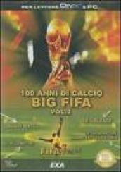 Fifa fever. Cento anni di calcio. CD-ROM. 2.Big Fifa