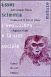 Esser scimmia. L'evoluzione e la vita sociale