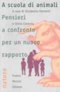 A scuola di animali. Pensieri a confronto per un nuovo rapporto