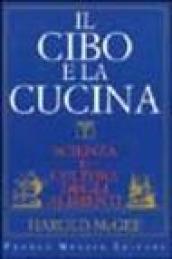 Il cibo e la cucina. Scienza e cultura degli alimenti