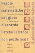 Le regole matematiche del gioco d'azzardo. Perché il banco non perde mai?