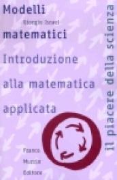 Modelli matematici. Introduzione alla matematica applicata