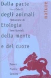 Dalla parte degli animali. Etologia della mente e del cuore