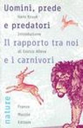 Uomini, prede e predatori. Il rapporto tra noi e i carnivori