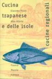 Cucina trapanese e delle isole. Le storie, il lavoro, il cibo