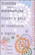 Scintille matematiche. Giochi e gare di creatività e logica