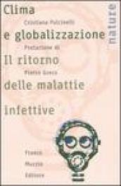 Clima e globalizzazione. Il ritorno delle malattie infettive