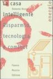 La casa intelligente. Risparmio, tecnologia e comfort