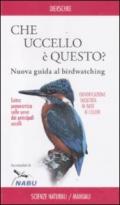 Che uccello è questo? Nuova guida al birdwatching