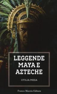 Leggende maya e azteche