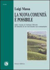 La nuova comunità è possibile. Dalla visione di Adriano Olivetti all'attualità di un movimento neo-comunitario