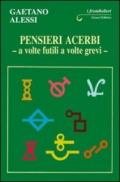 Pensieri acerbi. A volte futili a volte grevi