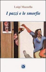 I pazzi e le smorfie