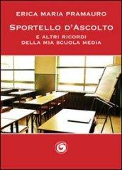 Sportello d'ascolto e altri racconti della mia scuola media