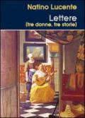 Lettere (tre donne, tre storie)