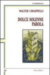 Dolce solenne parola