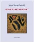 Dove va ogni dove?