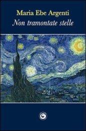 Non tramontate stelle