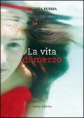 La vita di mezzo