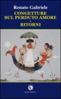 Congetture sul perduto amore e ritorni