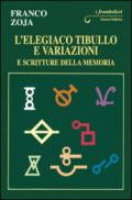 L'elegiaco Tibullo e variazioni e scritture della memoria