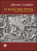 Ci sarà una volta. Ricordi, fantasie, racconti