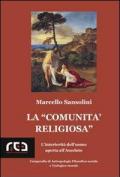 La comunità religiosa. L'interiorità dell'uomo aperta all'assoluto