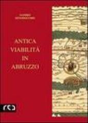 Antica Viabilità in Abruzzo: 4 (Classici d'Abruzzo)