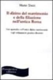 Il diritto del matrimonio e della filiazione nell'antica Roma. Con appendice sull'antico diritto matrimoniale negli ordinamenti giuridici ellenistici