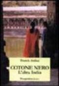 Cotone nero. L'altra India