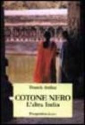 Cotone nero. L'altra India