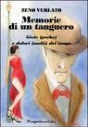 Memorie di un tanguero. Gioie (poche) e dolori (molti) del tango