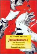 Jack&Daniel 2. L'arte di ammazzarsi con le proprie mani