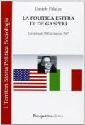 La politica estera di De Gasperi. Dal gennaio 1945 al maggio 1947