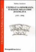L'Istria e la minoranza italiana nella crisi jugoslava (1974-1994)