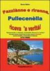 Pazziànne e rìrenne, Pullecenèlla rìceva 'a verità!. Atto primo